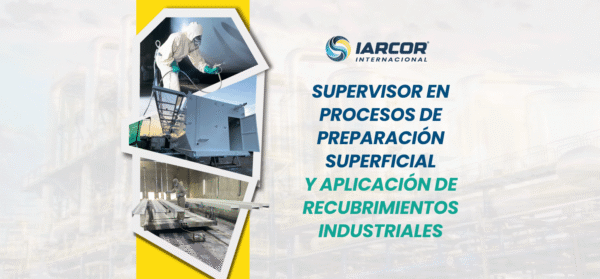 Supervisor en Procesos de Preparación Superficial y Aplicación de Recubrimientos Industriales - IARCOR SUPRI