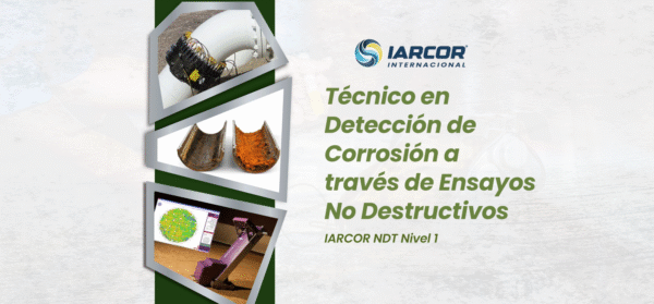 Técnico en Detección de Corrosión a Través de Ensayos No Destructivos "IARCOR NDT NIVEL 1"